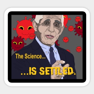 The Science Is Settled. Sticker